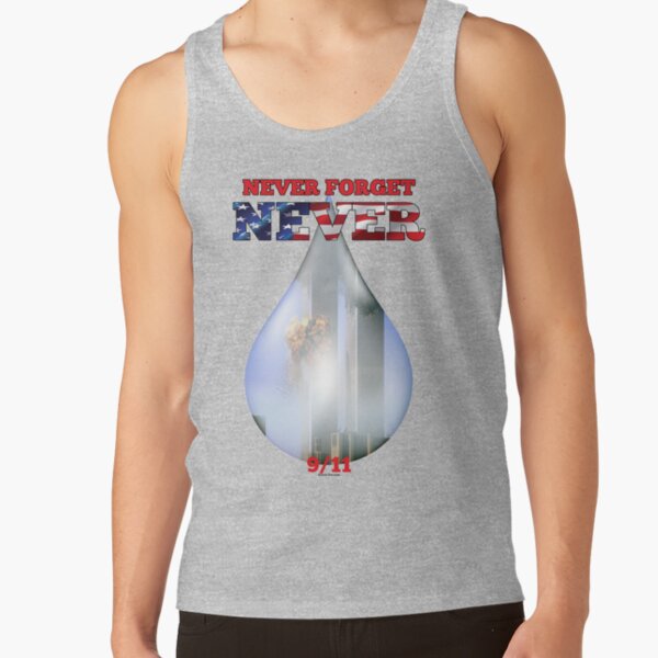 9/11 Never Forget NEVER Tear Tank Top