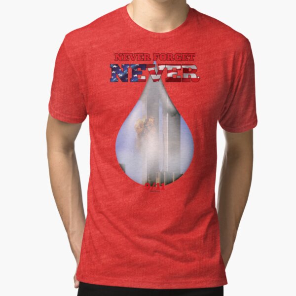 9/11 Never Forget NEVER Tear Tri-blend T-Shirt