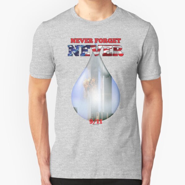 9/11 Never Forget NEVER Tear Slim Fit T-Shirt