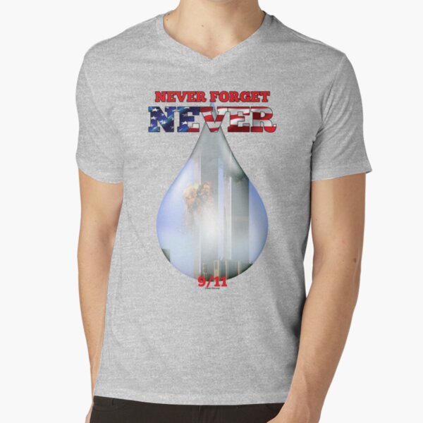 9/11 Never Forget NEVER Tear V-Neck T-Shirt