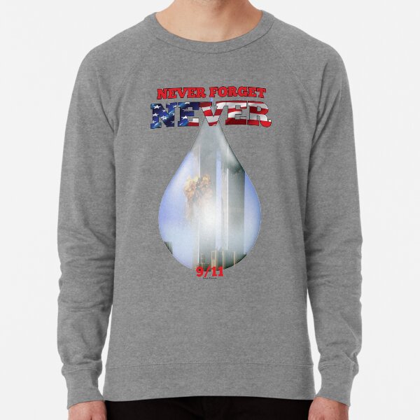 9/11 Never Forget NEVER Tear Lightweight Sweatshirt