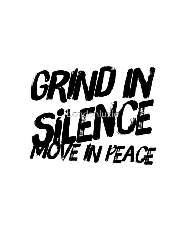 Grind In Silence Quotes Grind In Silence " Ipad Case & Skin By Londonluxie | Redbubble