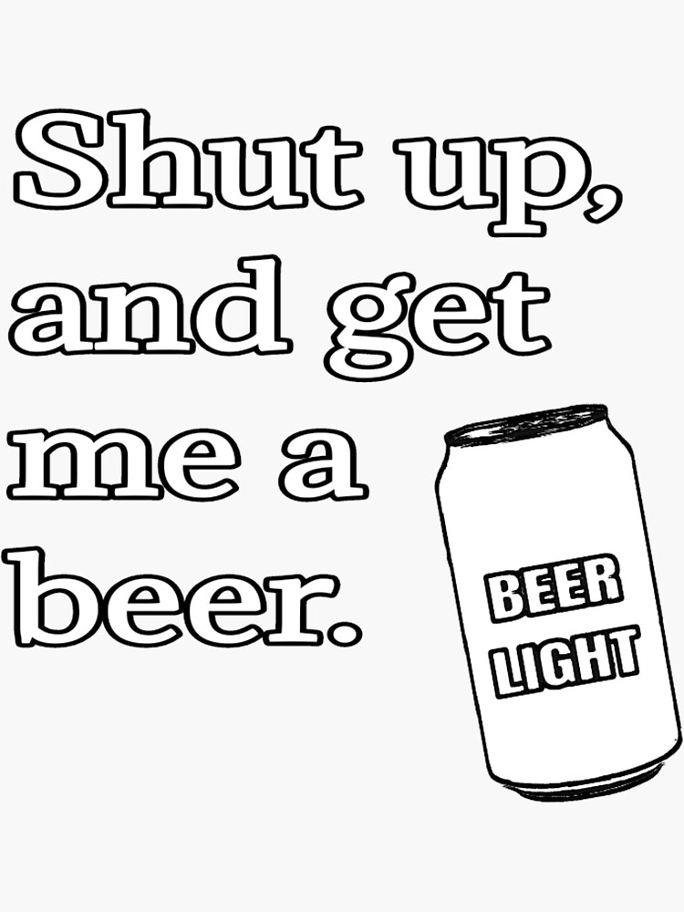 Get me a beer | Sticker