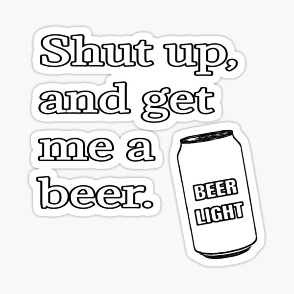 Get me a beer Sticker for Sale by btamez