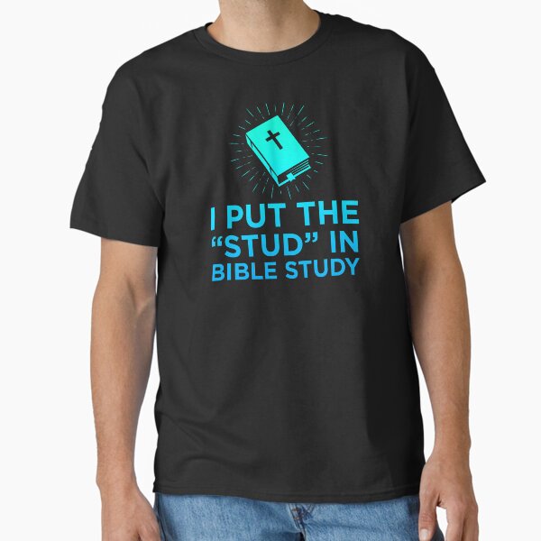 Item preview, I Put The Stud In Bible Study Christian Funny T-Shirts designed and sold by ngbaldera.