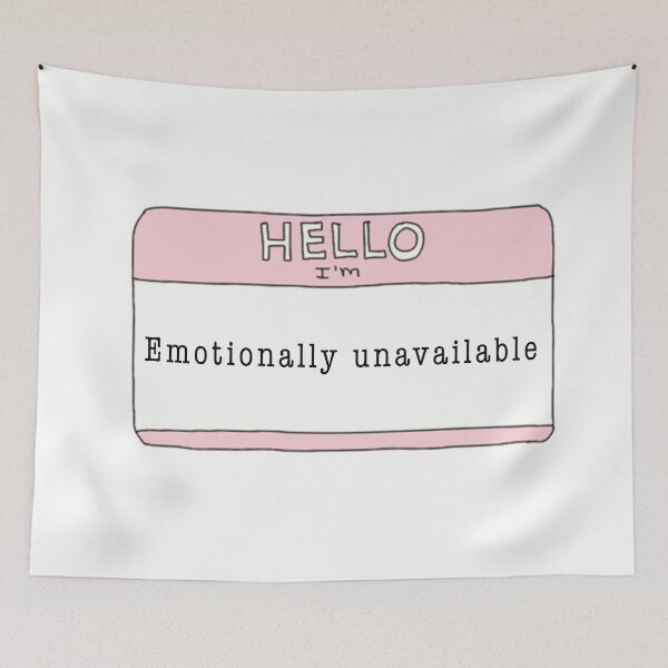 Item preview, emotionally unavailable  designed and sold by hallesiegel.