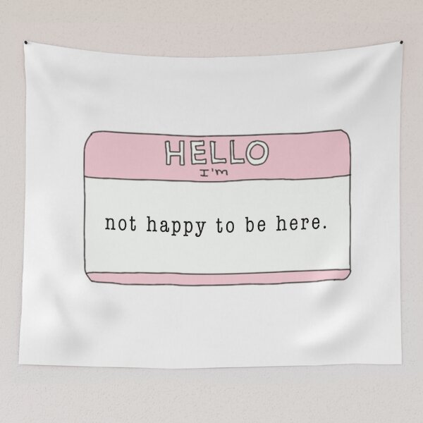 Item preview, not happy to be here designed and sold by hallesiegel.