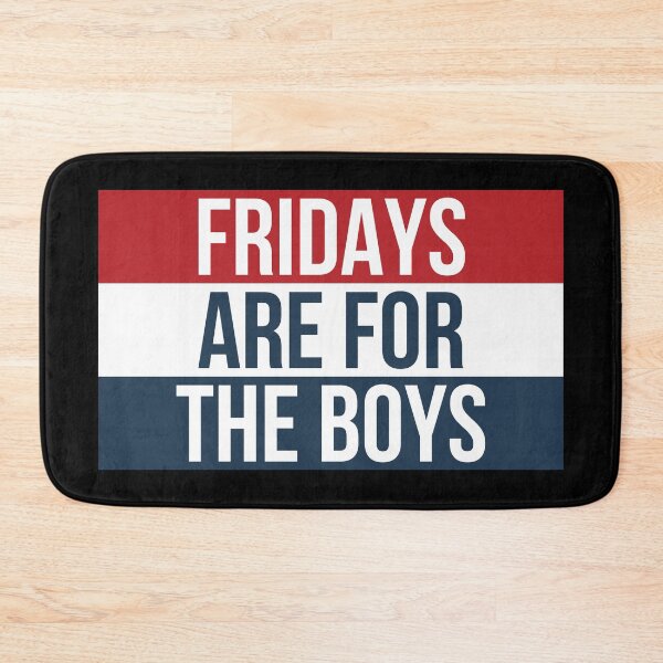 Item preview, FRIDAYS ARE FOR THE BOYS designed and sold by Deep Space Goods.