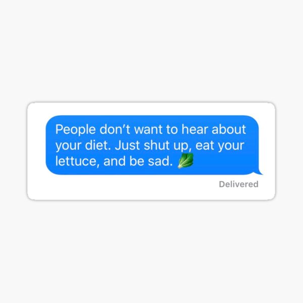 Shut Up and Eat Your Lettuce Sticker