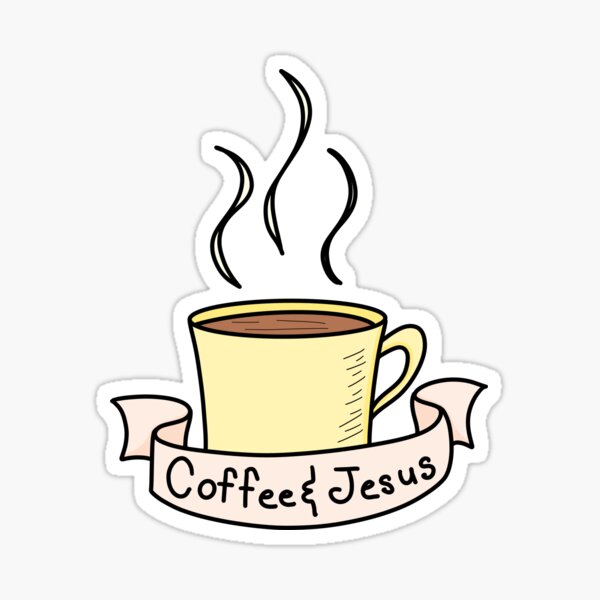 Coffee and Jesus Sticker