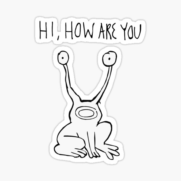 Hi How Are You Stickers For Sale | Redbubble