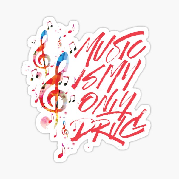 Music Is My Drug Stickers Redbubble