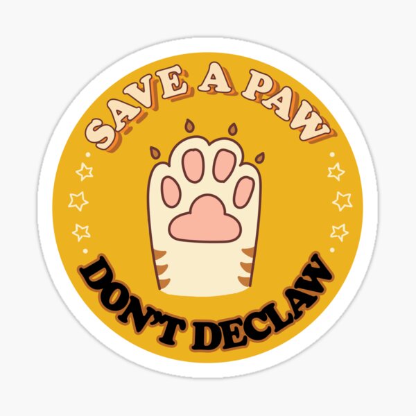 Save a paw don't declaw - animal rights sticker - meow cats kittens adopt stop declawing Sticker