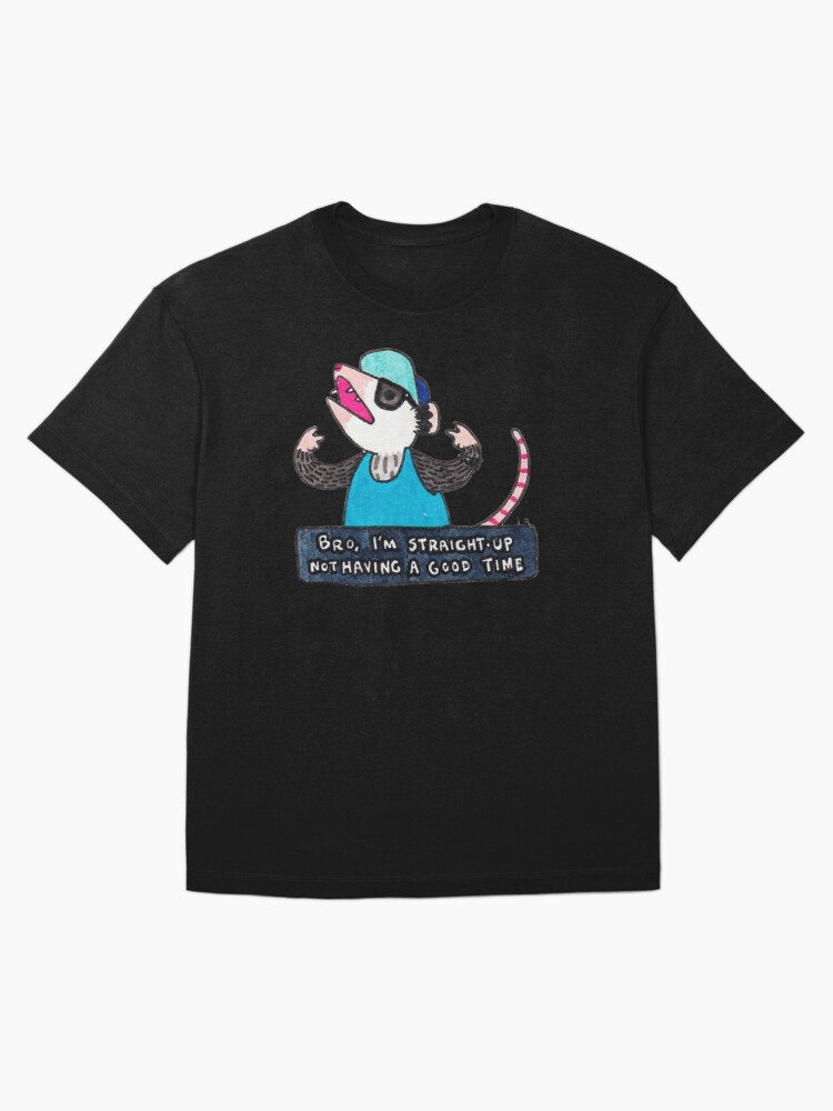 Thumbnail 3 of 7, Oversized T-Shirt, Straight Up Not A Good Time designed and sold by possum-mood.