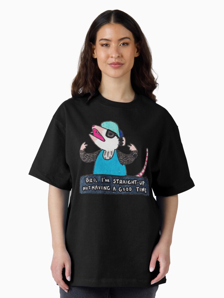 Thumbnail 1 of 7, Oversized T-Shirt, Straight Up Not A Good Time designed and sold by possum-mood.