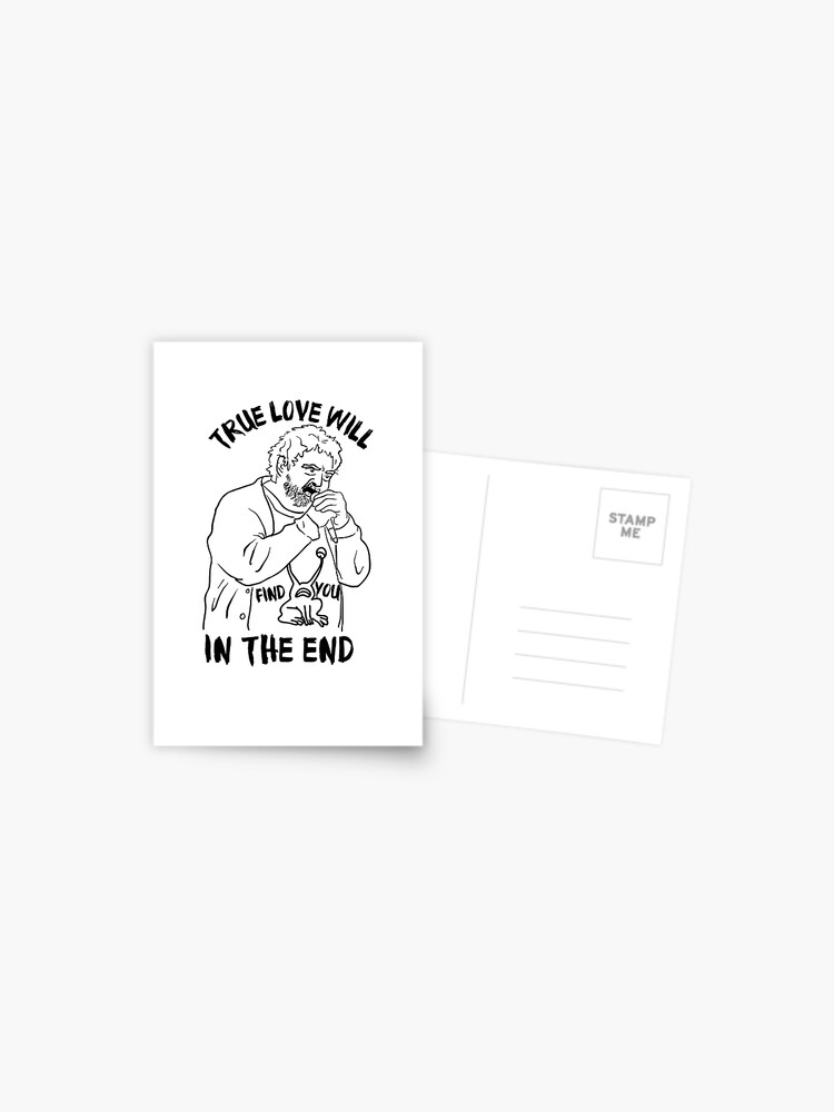 True Love Will Find You In The End - Daniel Johnston (Tribute Shirt) |  Greeting Card