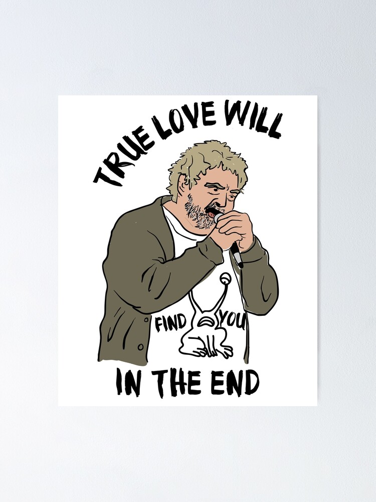 True Love Will Find You In The End - Daniel Johnston (Tribute Color Shirt)  | Photographic Print