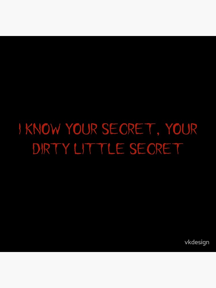 Your dirty little secret