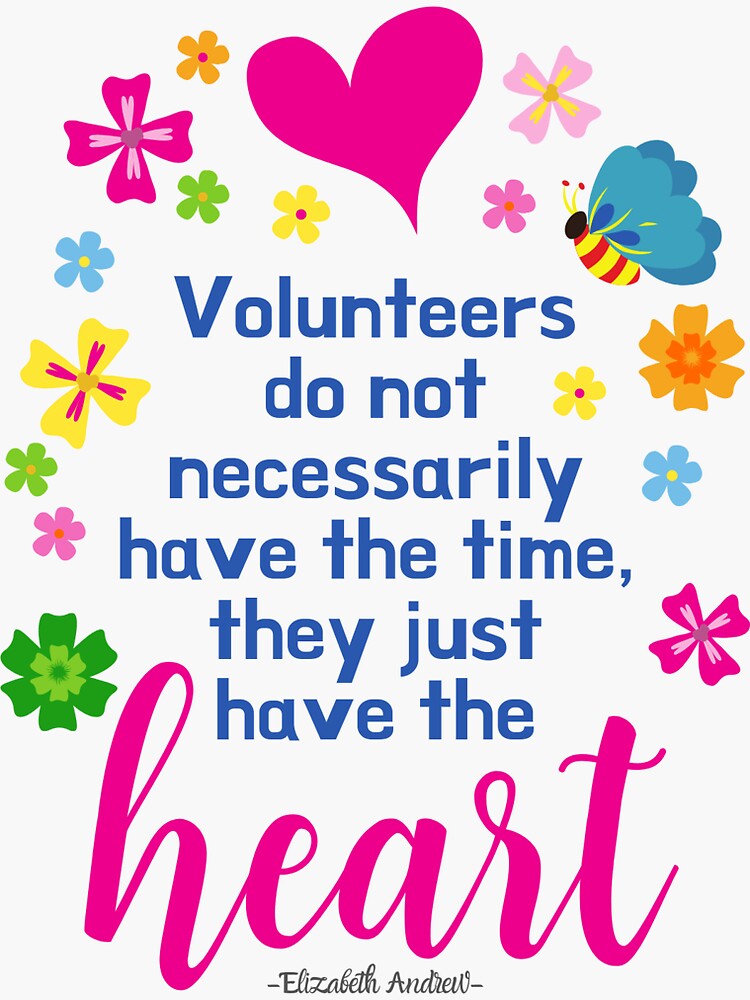 Volunteers Have the Heart by appreciation