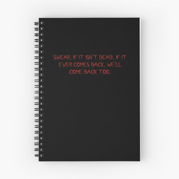 Item preview, Swear, if it isn't dead, if it ever comes back, we'll come back too. designed and sold by vkdesign.