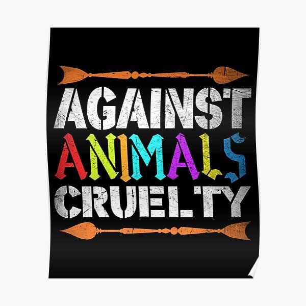Animal Abuse Posters for Sale | Redbubble