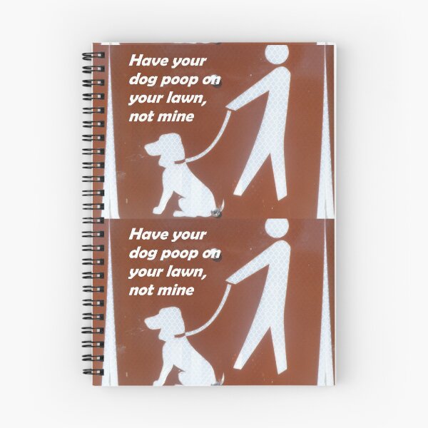 Item preview, Your Dog Poops on Your Lawn designed and sold by lotero.
