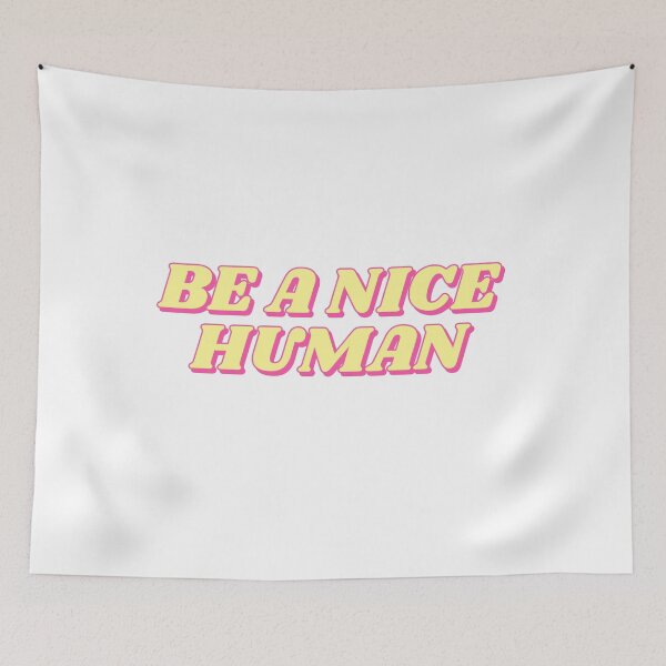 Item preview, Be a Nice Human designed and sold by brynnekm.