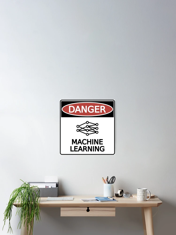 Thumbnail 2 of 3, Poster, Danger: Machine Learning designed and sold by eigenmagic.
