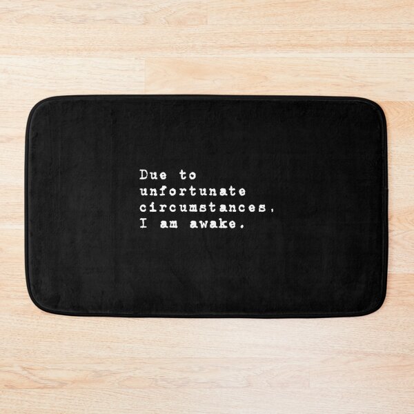 Item preview, Due to unfortunate circumstances, I am awake designed and sold by HermesDesign.