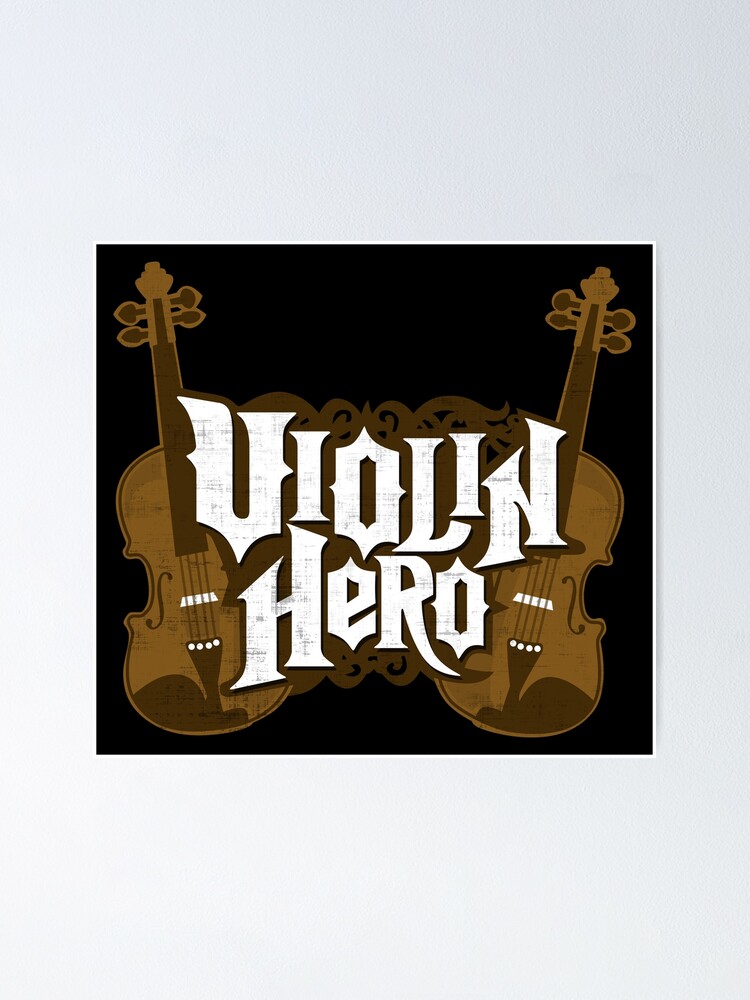 Violin Hero" Poster Sale by MuffinInch Redbubble