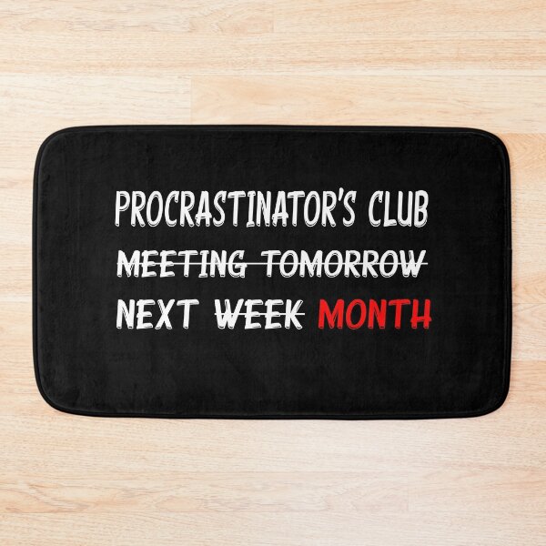 Item preview, Funny Procrastinator's Club Meeting Tomorrow Funny Procrastination designed and sold by funnytshirtemp.