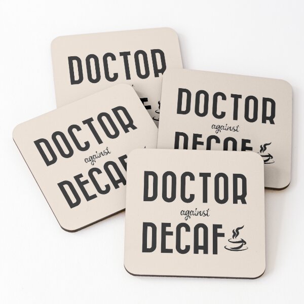 Item preview, Doctor against Decaf designed and sold by bluehair.