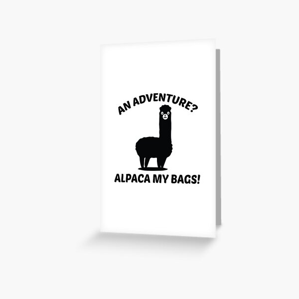 Alpaca My Bags Greeting Card