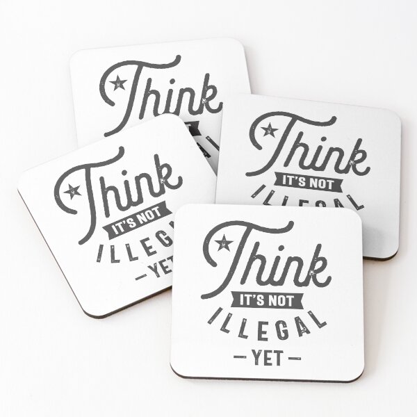 Item preview, Think It’s Not Illegal Yet designed and sold by cidolopez.