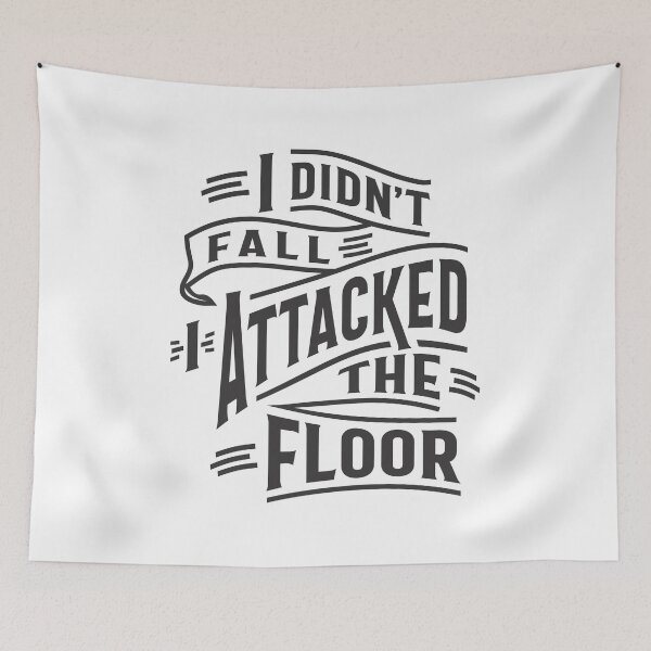 Item preview, I Didn't Fall I Attacked The Floor designed and sold by cidolopez.
