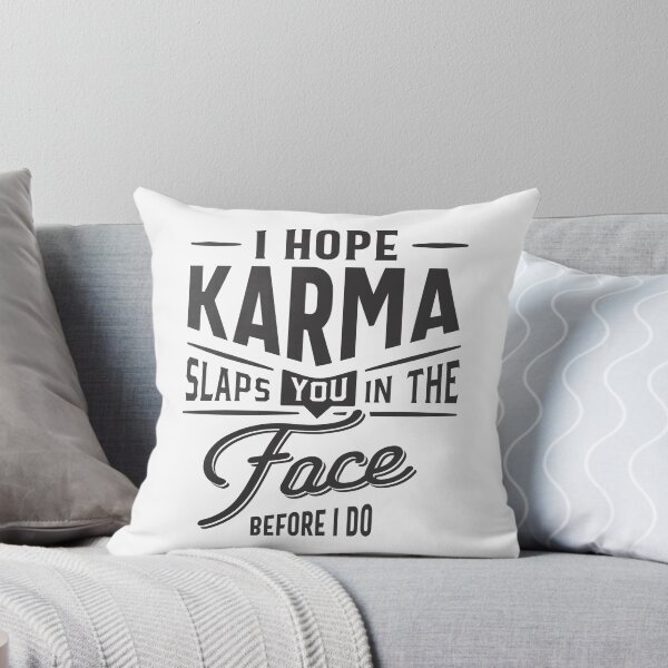 Item preview, I Hope Karma Slaps You In The Face. Before I Do designed and sold by cidolopez.