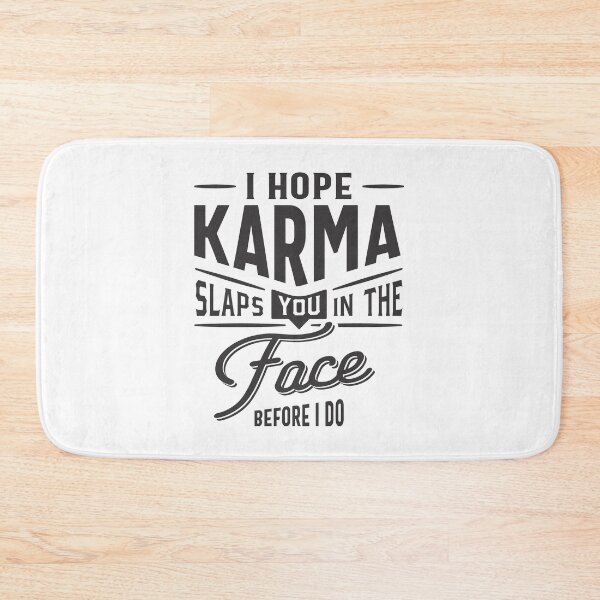 Item preview, I Hope Karma Slaps You In The Face. Before I Do designed and sold by cidolopez.