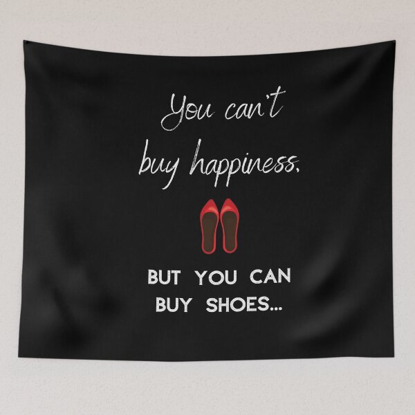 Item preview, You can't buy happiness but you can buy shoes... designed and sold by Fredonfire.
