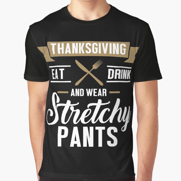 Eat Drink Wear Stretchy Pants Funny Thanksgiving design Postcard