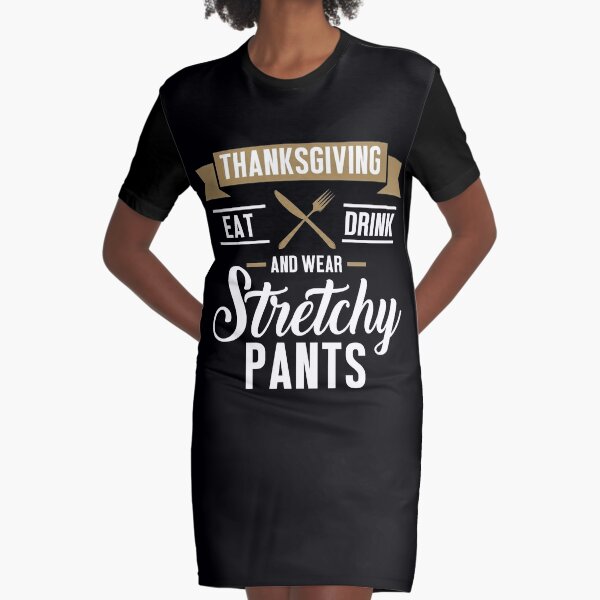 Eat Drink Wear Stretchy Pants Funny Thanksgiving design | Greeting Card