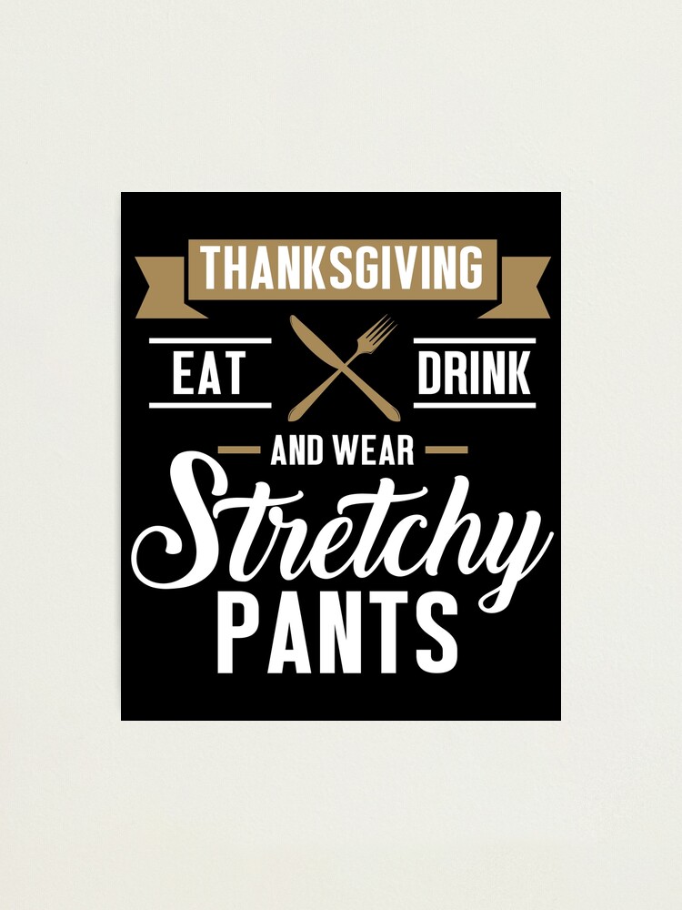 Eat Drink Wear Stretchy Pants Funny Thanksgiving design Postcard