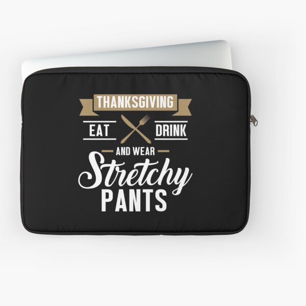 Eat Drink Wear Stretchy Pants Funny Thanksgiving design | Greeting Card