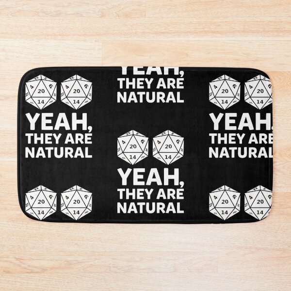 Item preview, Yeah They are Natural, Funny, Dnd, D and D, Mtg, Dungeons, Dragons, Gift, Nerd, Geek, designed and sold by amilli.