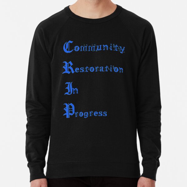 Restauration de la communauté CRIP en cours Sweatshirt léger