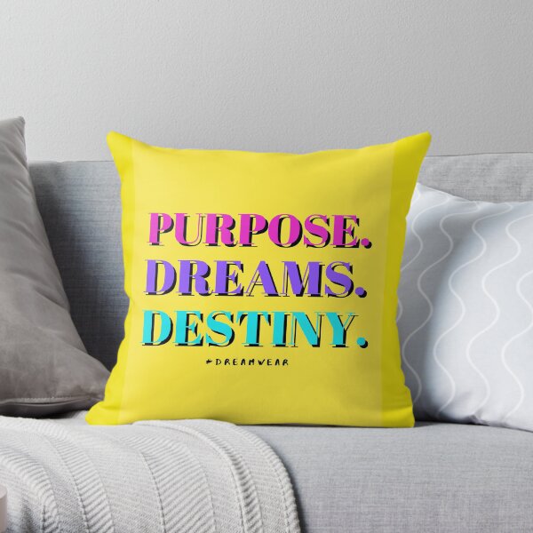 Purpose. Dreams. Destiny Throw Pillow
