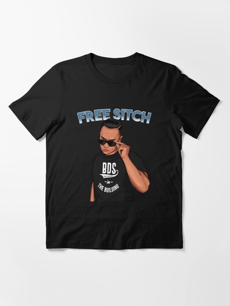 Free Sitch Mit Mike The Situation Aka Big Daddy Sitch Von Der Jersey Shore T Shirt Von Teagoshirts Redbubble