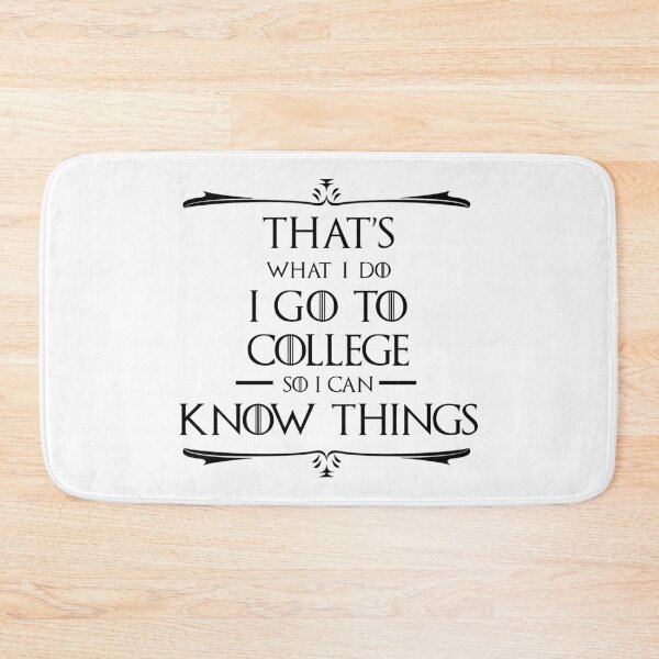 Item preview, That's What I Do, I Go To College designed and sold by Cat Lady Designs.