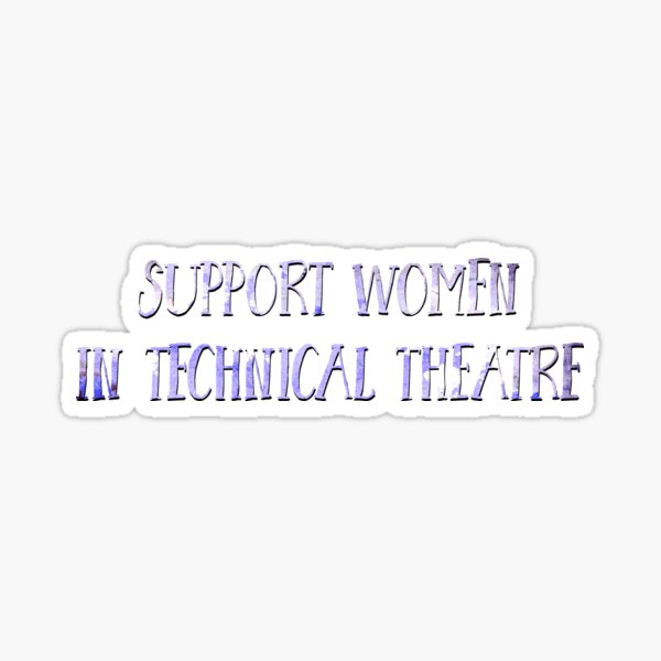 Vista previa del artículo con la obra «Apoyo a las mujeres en el teatro técnico», diseñado y vendido por Theatre Thoughts.