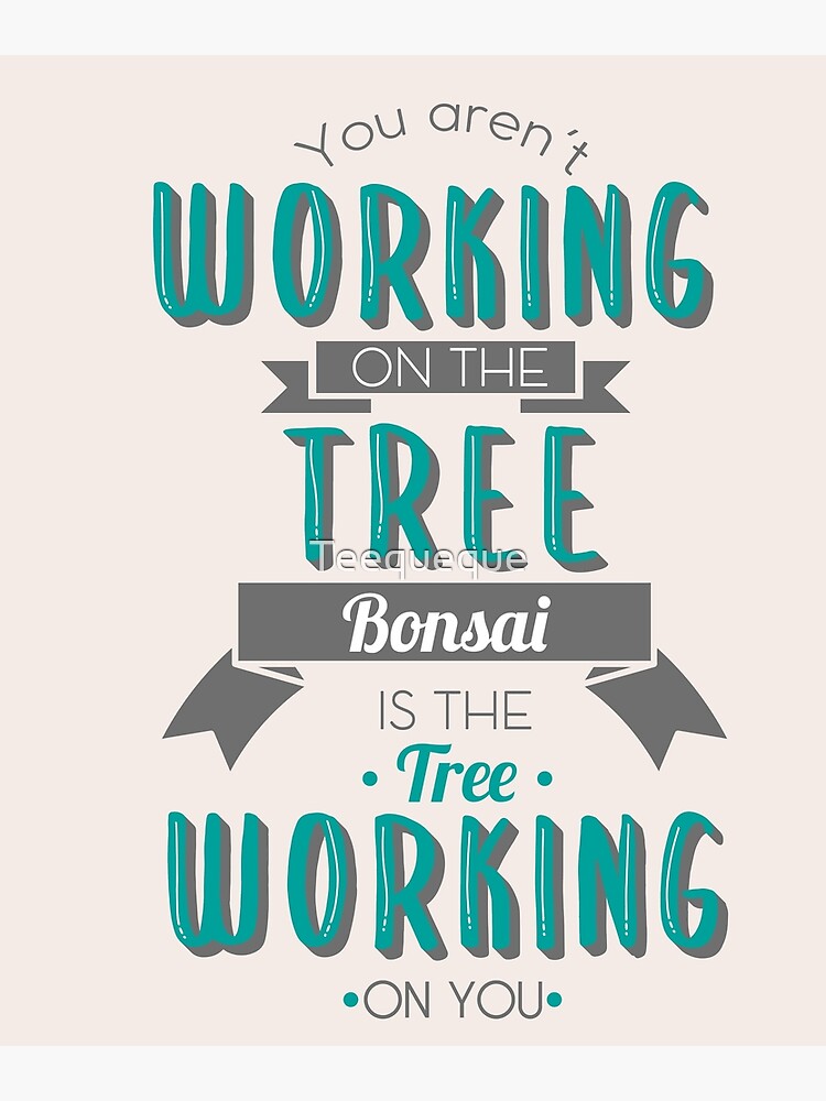 "Bonsai Quotes" Poster for Sale by Teequeque Redbubble
