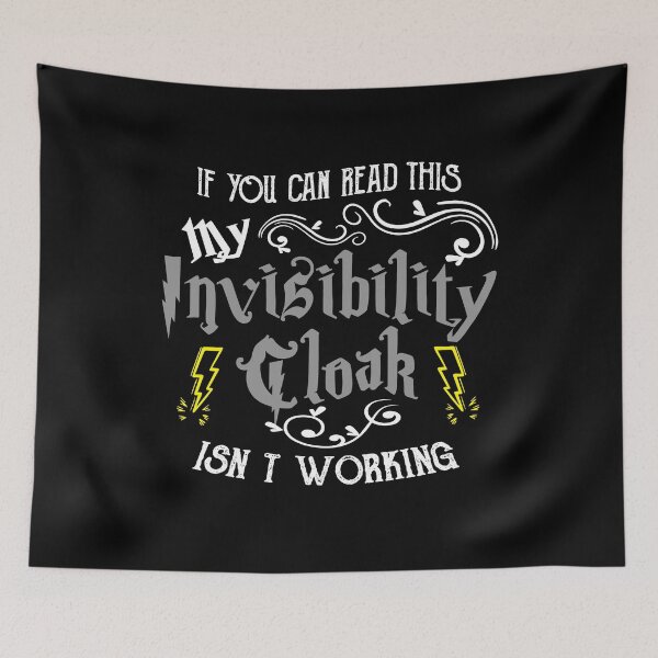 Item preview, If You Can Read This My Invisibility Cloak Isn't Working Fun designed and sold by Dressed For  Duty.